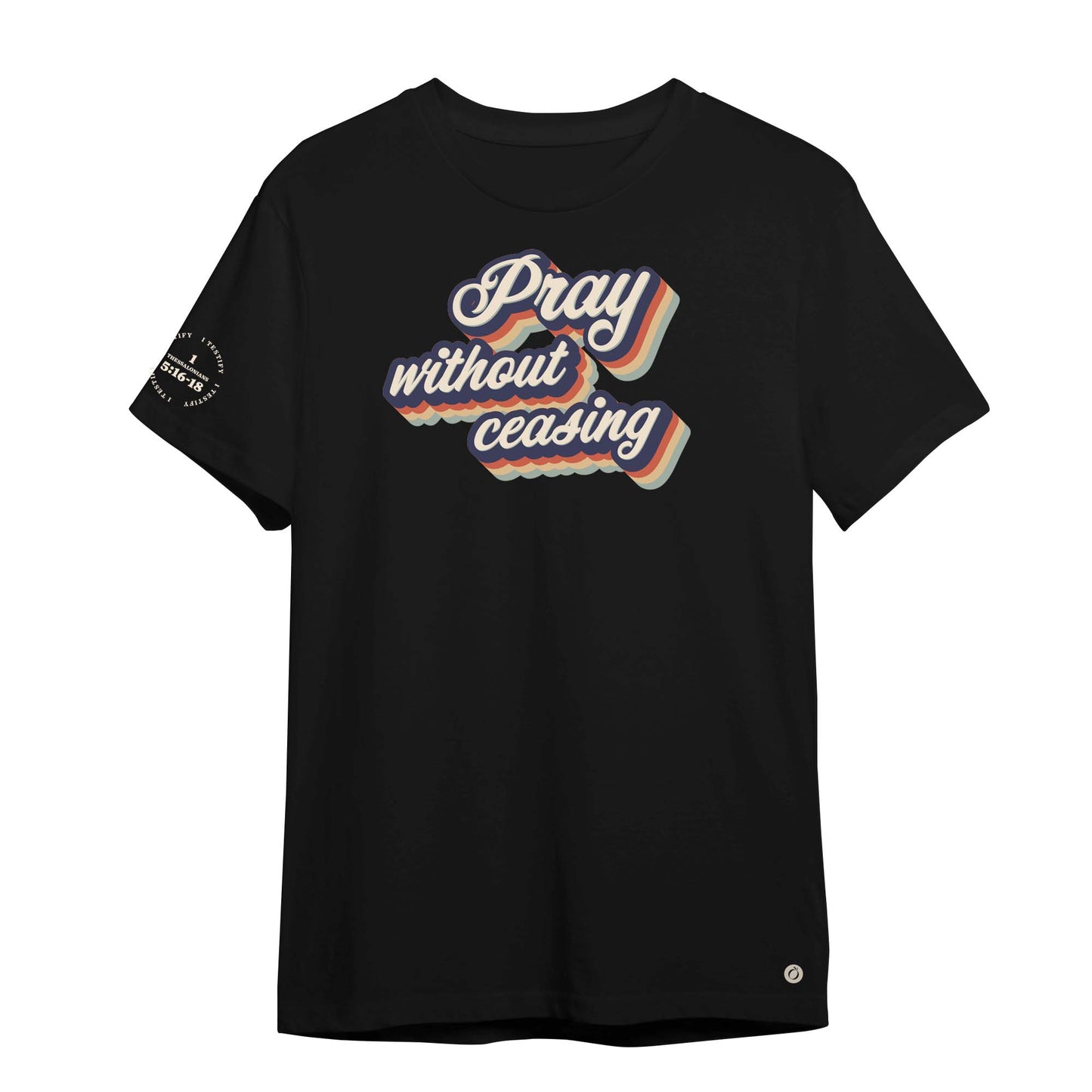 “Pray Without Ceasing" T-Shirt | Share Your Faith and Testimony